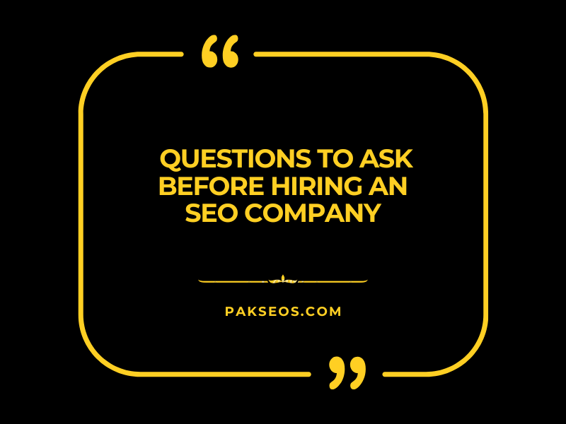 Questions to Ask Before Hiring an SEO Company - Pakseos Questions to Ask Before Hiring an SEO Company