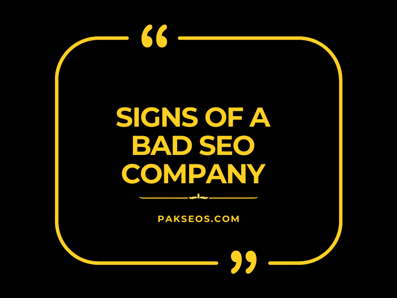 Signs of a Bad SEO Company - Pakseos  Signs of a Bad SEO Company